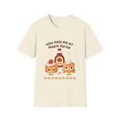 You Had Me At Maple Syrup - tshirt