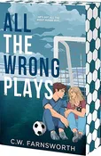 All The Wrong Plays (Deluxe)- C.W. Farnsworth