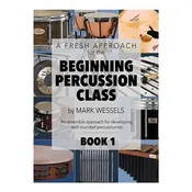 A Fresh Approach for the Beginning Percussion Class