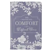 101 PRAYERS FOR COMFORT IN DIFFICULT TIMES