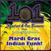 101 Runners – Mardi Gras Indian Funk!