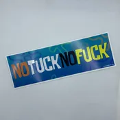 No Tuck No F*ck Bumper Sticker