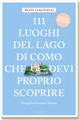 111 luoghi del lago di Como che devi proprio scoprire