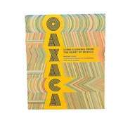 Oaxaca Home Cooking From The Heart Of Mexico By Bricia Lopez