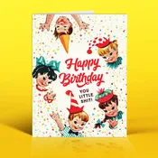 Happy Birthday You Little Shit! Card