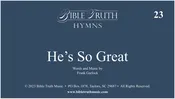 23 – He’s So Great – Screen Display – DOWNLOAD