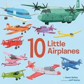 10 Little Airplanes (10 Little Vehicles) By Bailey