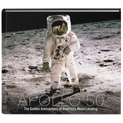 Apollo 50: The Golden Anniversary of Americas Moon Landing