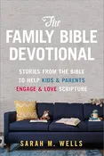 The Family Bible Devotional: Stories from the Bible
