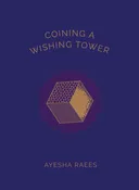 COINING A WISHING TOWER by Ayesha Raees