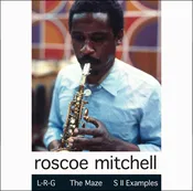 Roscoe Mitchell—LRG/The Maze/S II Examples ncd-14 — nessa records
