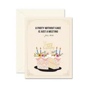 A Party Without Cake Birthday Greeting Card