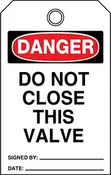 DANGER Do Not Close Valve