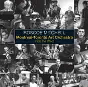 Ride the Wind—Roscoe Mitchell and MTAO ncd-40 — nessa records