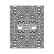 An Indigenous Present