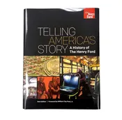 Telling America's Story, A History of The Henry Ford