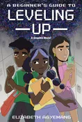 A BEGINNERS GUIDE TO LEVELING UP A GRAPHIC NOVEL