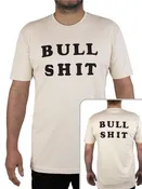 Bull Shit Shirt - Printed on Front and Back