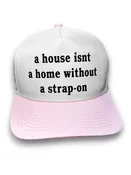 A House Isn't A Home Snapback