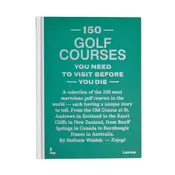150 Golf Courses You Need to Visit Before You Die