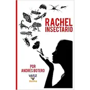 Rachel Insectario by Andres Botero