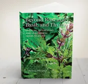 Beyond Rosemary, Basil, and Thyme — Shady Acres Herb Farm