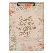 Clipboard w/Pad Floral Consider How the Wildflowers Grow Luke 12:27