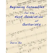 7th Fret AU-BOOK-GUITAR Beginning Ensembles for the Next Generation of Guitarists