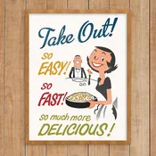 11'' x 14'' Take Out, So Easy, So Fast Print