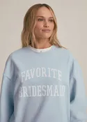 FAVORITE BRIDESMAID SWEATSHIRT