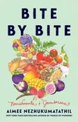 Bite by Bite Nourishments and Jamborees by Aimee Nezhukumatathil — Friendly City Books
