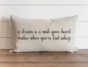 A Dream Is A Wish Your Heart Makes Pillow