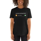 <strong>Currently Taking Prayers</strong><br>Adult T-Shirt