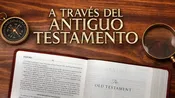 A Través Del Antiguo Testamento - Curso en Línea