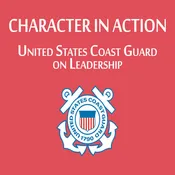 Character in Action: The United States Coast Guard on Leadership