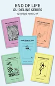 End of Life Guideline Series: A Compilation of Barbara Karnes Booklets