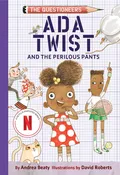 Ada Twist and the Perilous Pants: The Questioneers #2