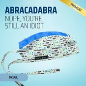 Abracadabra!!! Nope. You're Still An Idiot