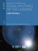 Advanced Observing: Visual Mysteries of the Universe, Vol. 1