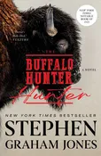 Buffalo Hunter Hunter by Stephen Graham Jones