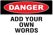 Add Your Own Words Danger Sign