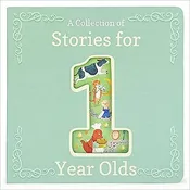 A Collection of Stories for a 1, 2, 3, 4, 5 Year Old