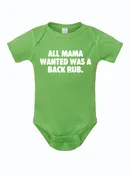 All Mama Wanted Was A Back Rub Baby Onesie