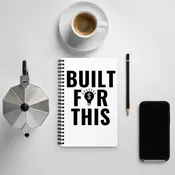 "BUILT FOR THIS" Spiral Notebook: Craft Your Path with Every Page
