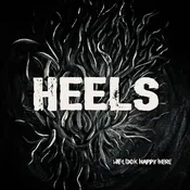 HEELS - We Look Happy Here