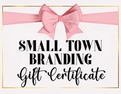 Small Town Branding Gift Certificate