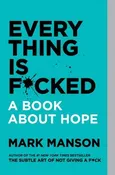 Everything Is F*cked: Mark Manson
