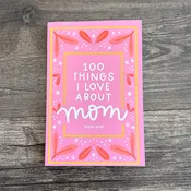 100 Things I Love About Mom Prompted Journal