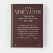 150 Vineyards You Need to Visit Before You Die