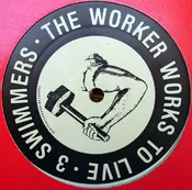 3 Swimmers - The Worker Works To Live